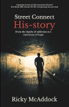 Street Connect His-story - From the Depths of Addiction to a Movement of Hope